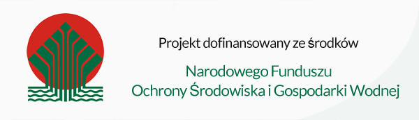 przeczytaj o projekcie dofinansowanym z środków Narodowego Funduszu Ochrony Środowiska i Gospodarki Wodnej